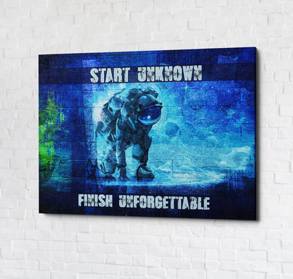Start Unknown Finish Unforgettable Canvas Wall Art