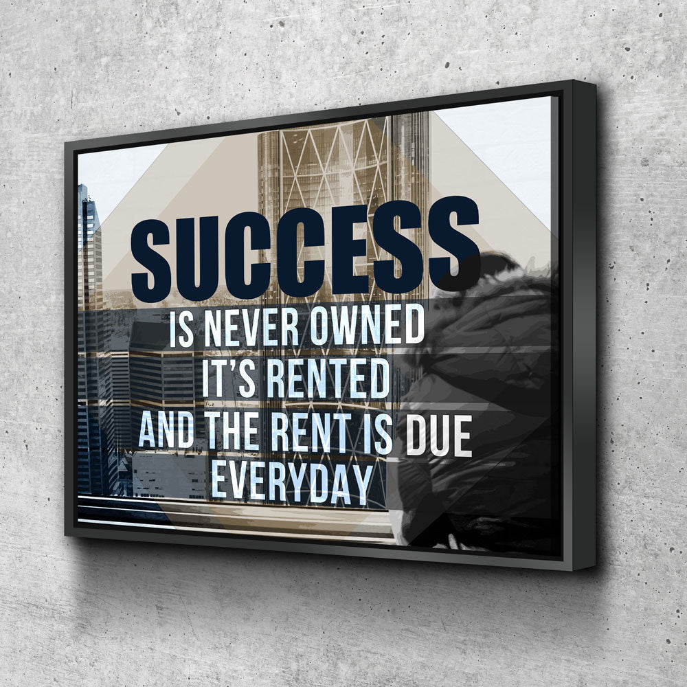 Success Is Never Owned motivational canvas wall art for office or gym