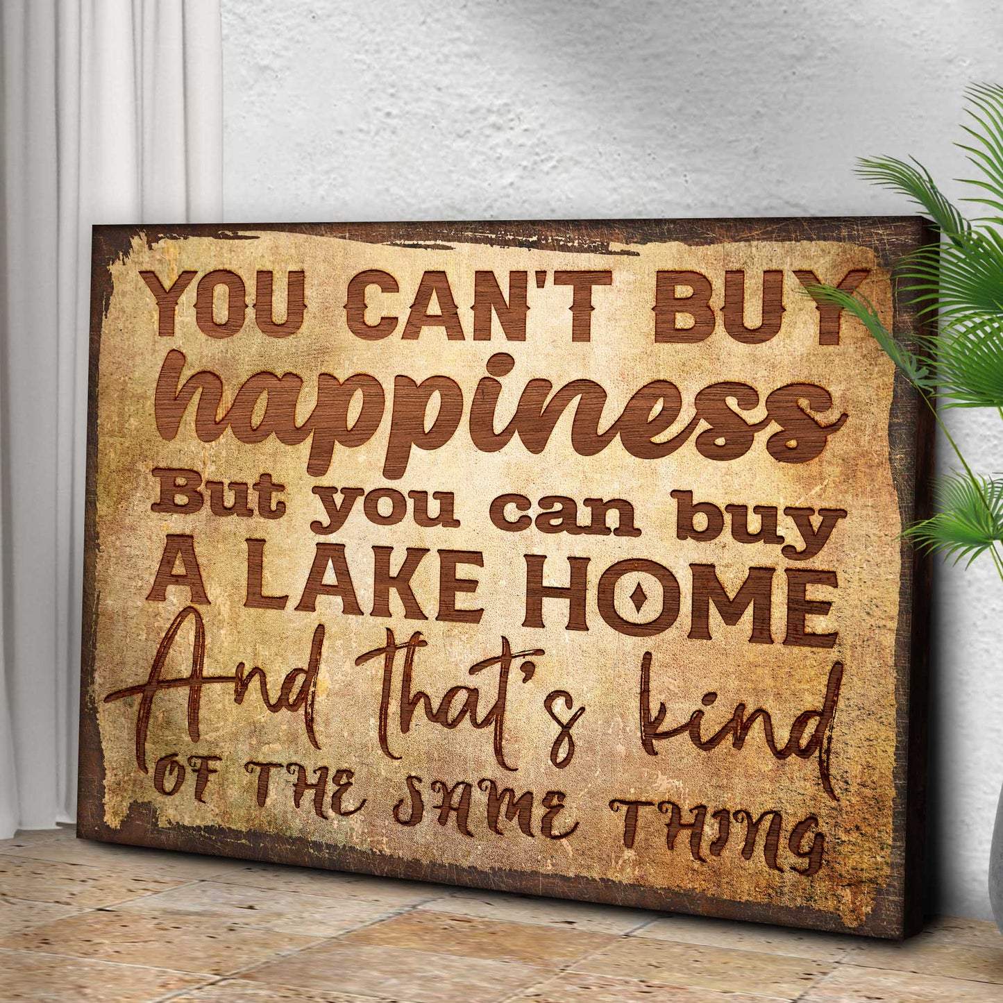 You Can't Buy Happiness But You Can Buy a Lake Home Canvas