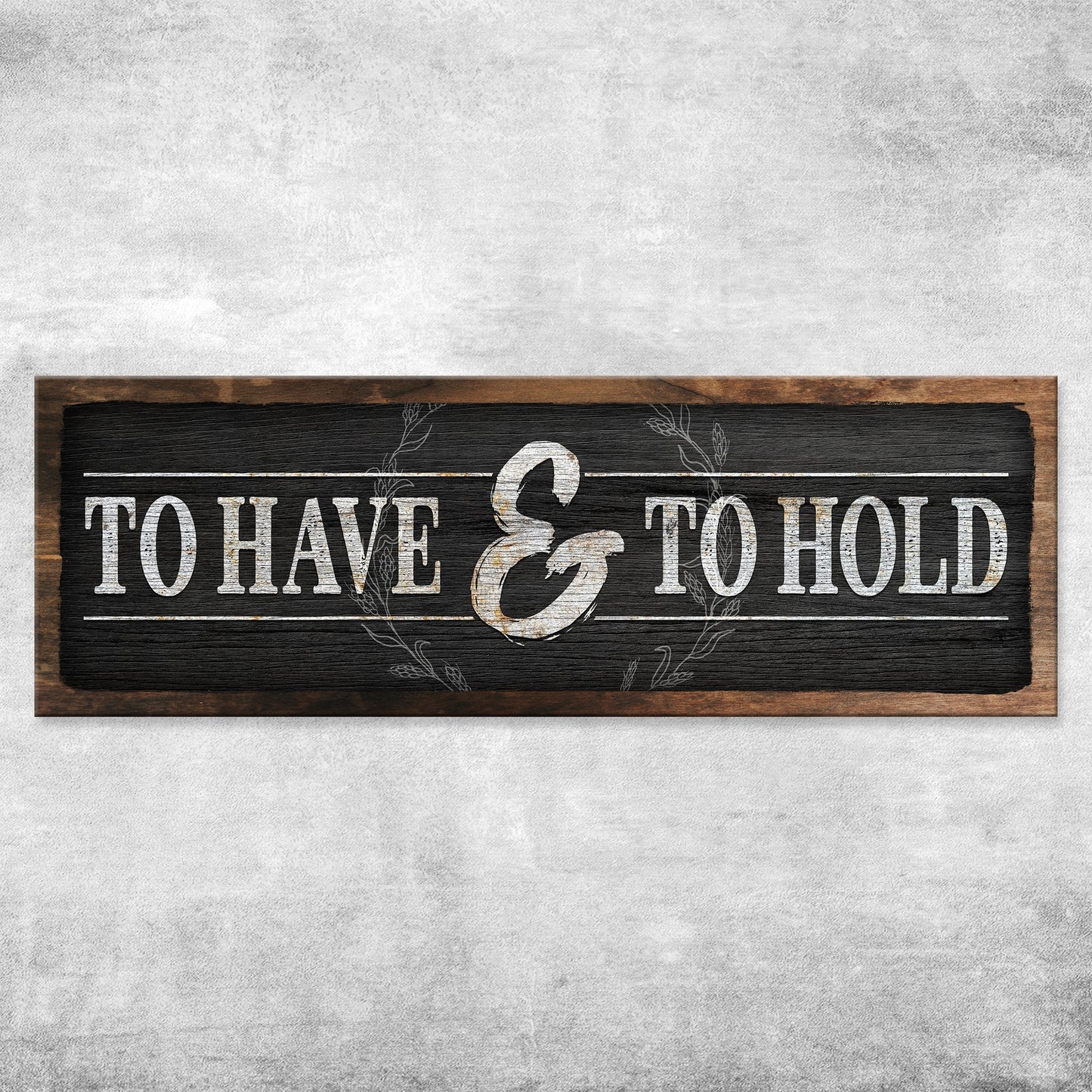 To Have and to Hold romantic canvas wall art sign - couple wedding vow decor