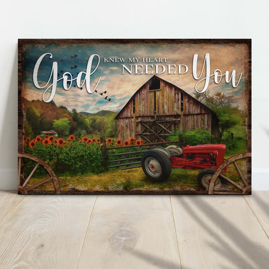 God Knew My Heart Needed You Faith Canvas Sign II