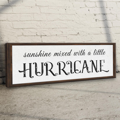 Sunshine Mixed With A Little Hurricane Canvas Sign II
