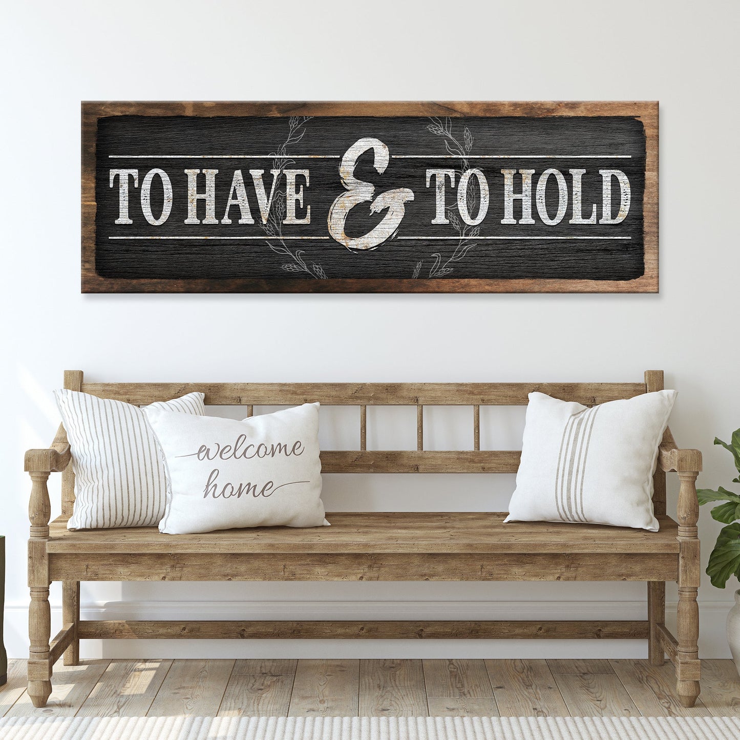 To Have and to Hold Romantic Canvas Wall Art Sign