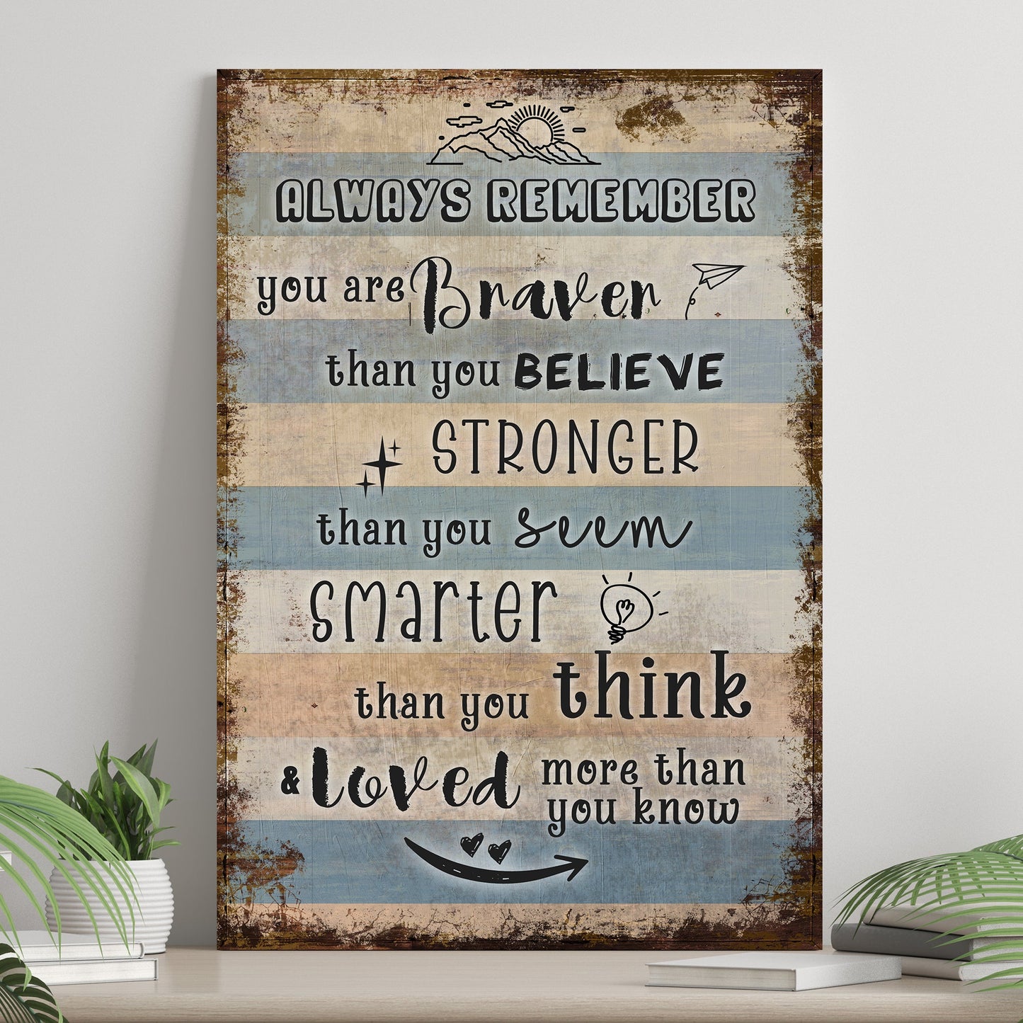 You Are Braver Than You Believe rustic word-art motivational canvas sign, ready to hang