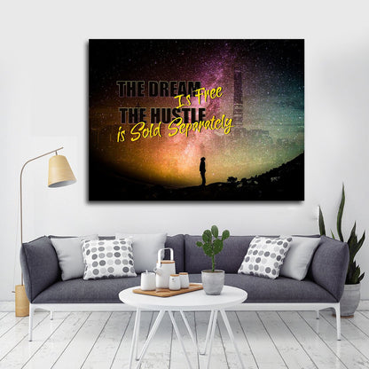 The Dream Is Free The Hustle Is Sold Separately Canvas