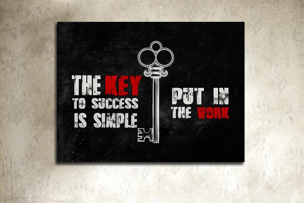 The Key To Success Is Simple Put In The Work canvas wall art