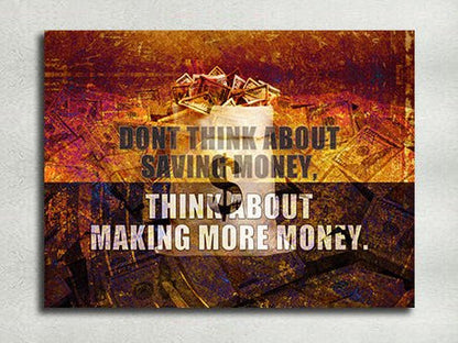 Think about making more money motivational canvas wall art