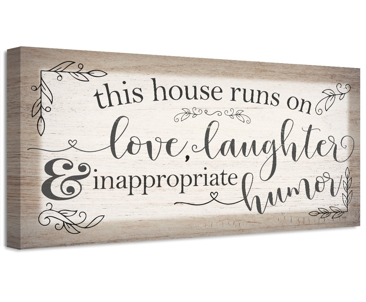 This House Runs on Love, Laughter and Inappropriate Humor quote canvas wall art on a wood frame