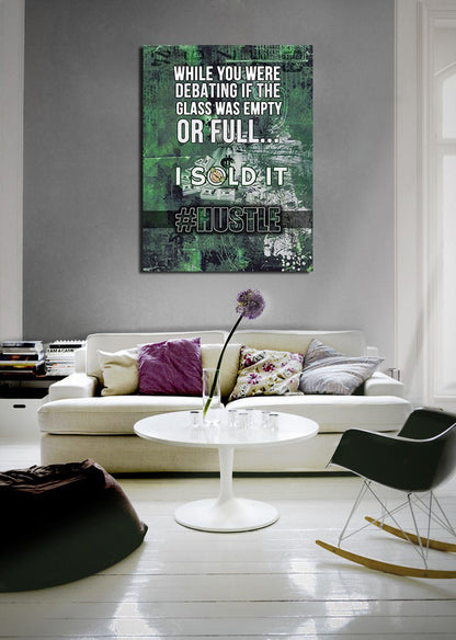 While you debated I sold it hustle motivational canvas wall art