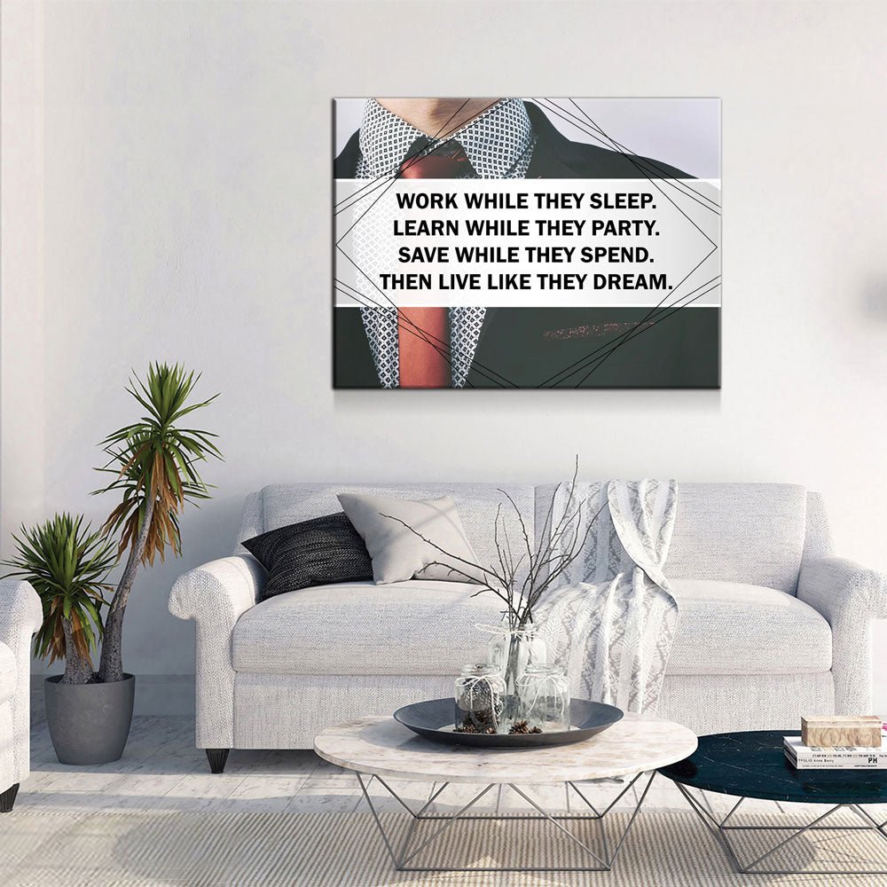 Work While They Sleep Save While They Spend Canvas