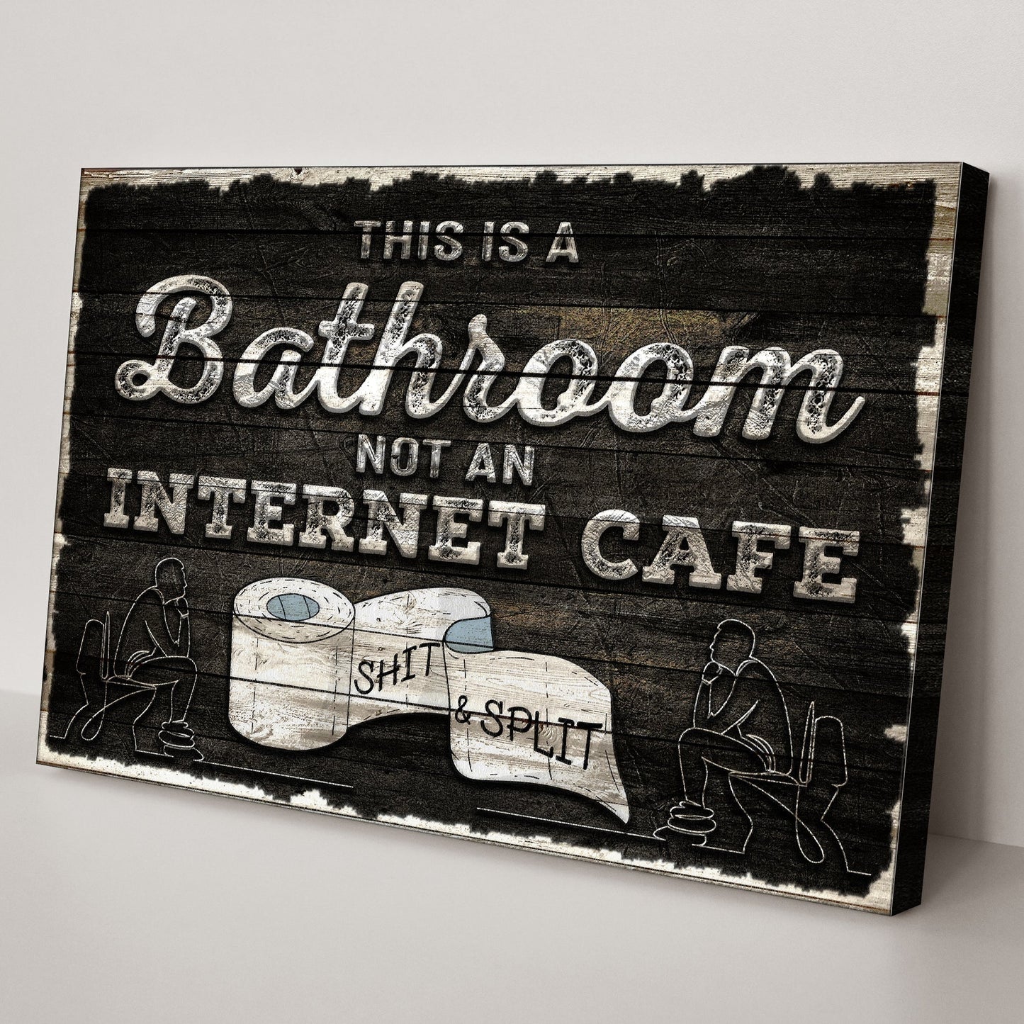 This Is A Bathroom Not An Internet Cafe Canvas Sign II