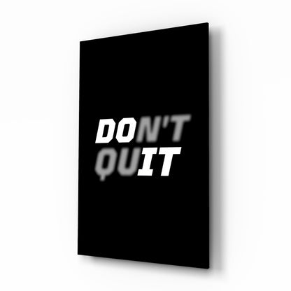 Don't Quit typography glass wall art