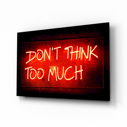 Don't Think Too Much neon-style glass wall art