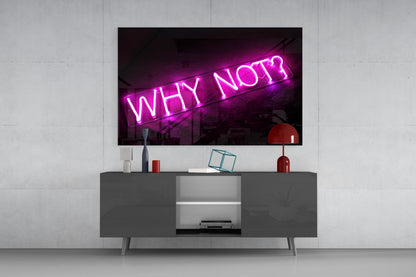 Why Not Neon Glass Wall Art