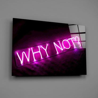Why Not Neon Glass Wall Art