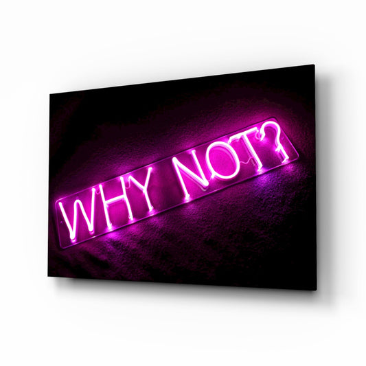 Why Not Neon Glass Wall Art - magenta neon sign on tempered glass